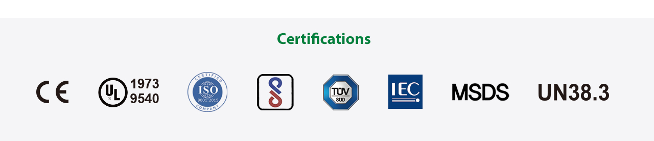 Certifications, CE, UL, ISO, TUV, IEC, MSDS, UN38.3